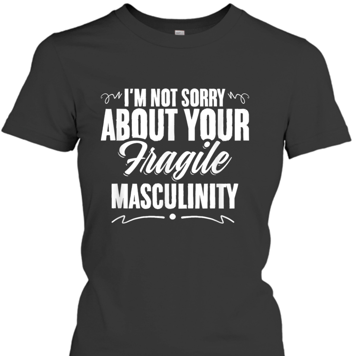 Masculinity Equal Rights Women Equality Feminism Feminist T-Shirt