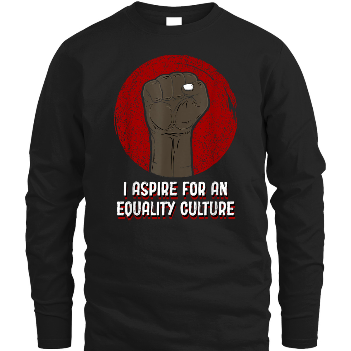 I Aspire For An Equality Culture Social Justice T-Shirt I Aspire For An Equality Culture Social Justice T-Shirt