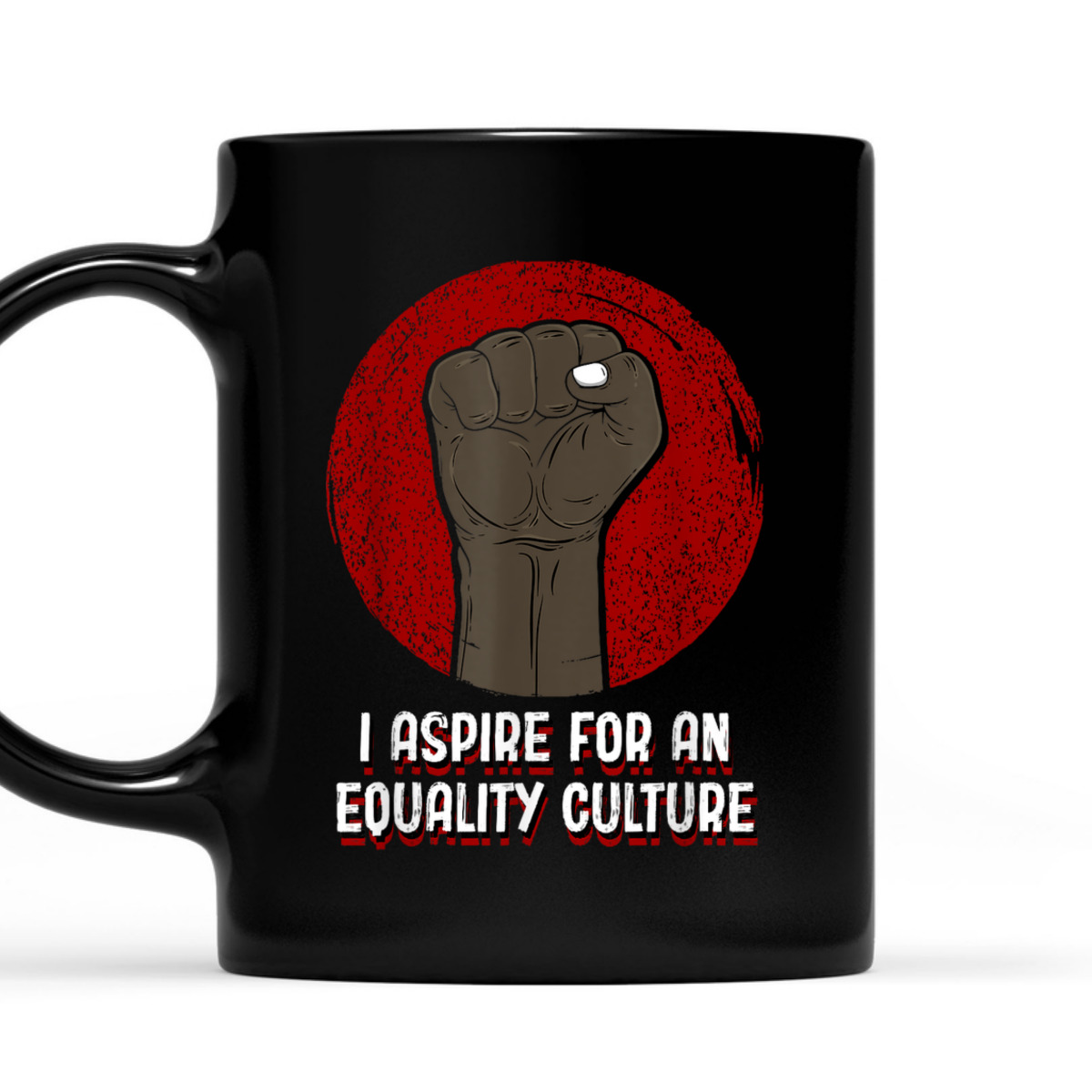 I Aspire For An Equality Culture Social Justice T-Shirt I Aspire For An Equality Culture Social Justice T-Shirt