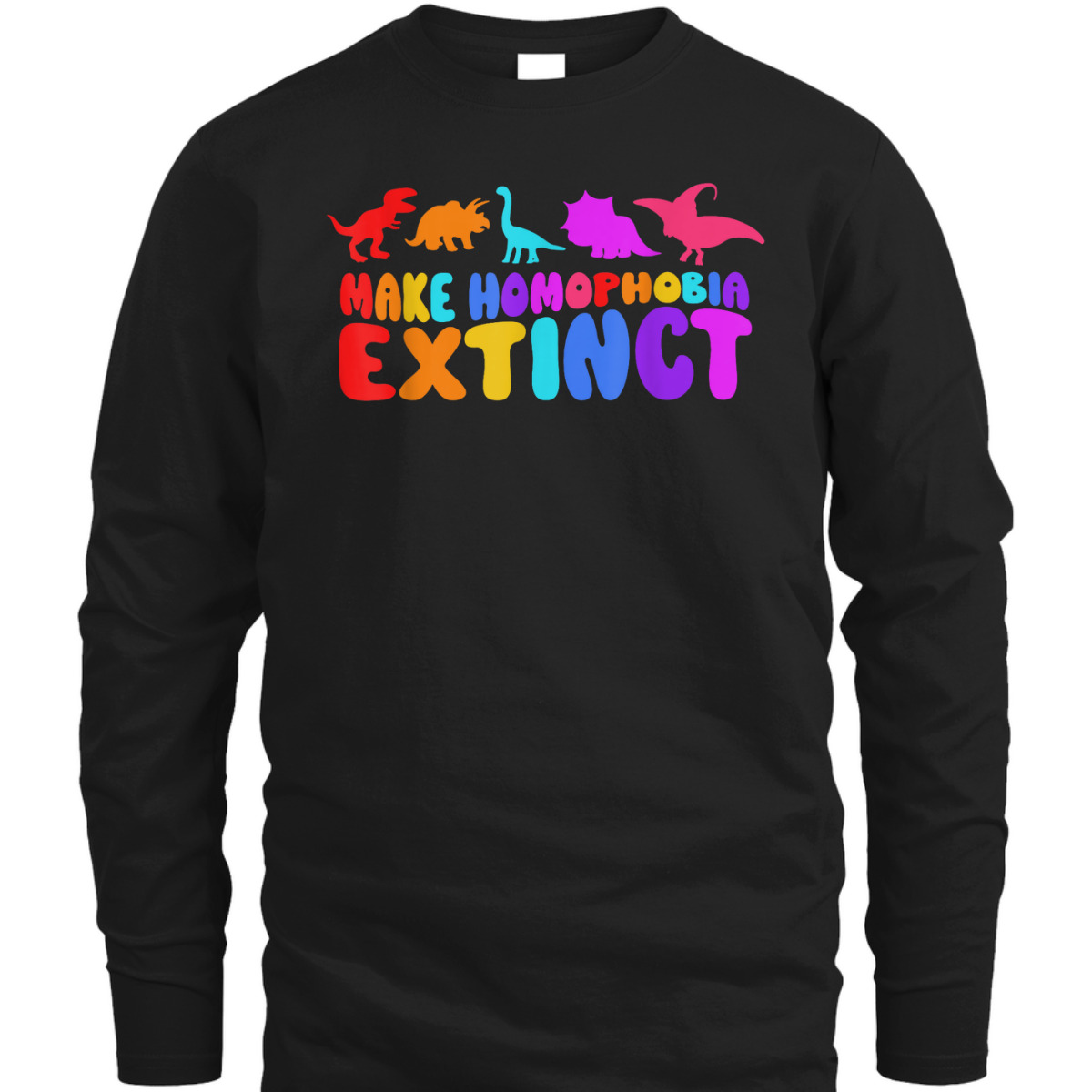 Make Homophobia Extinct LGBT Pride Equality Rainbow Dinosaur T-Shirt Make Homophobia Extinct LGBT Pride Equality Rainbow Dinosaur T-Shirt