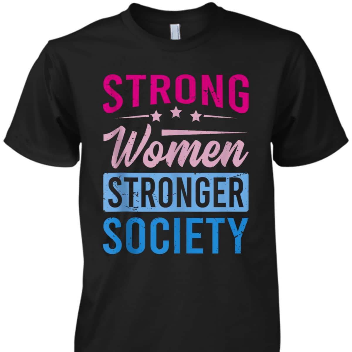 Strong Women Stronger Society - Equality Day T-Shirt Strong Women Stronger Society - Equality Day T-Shirt