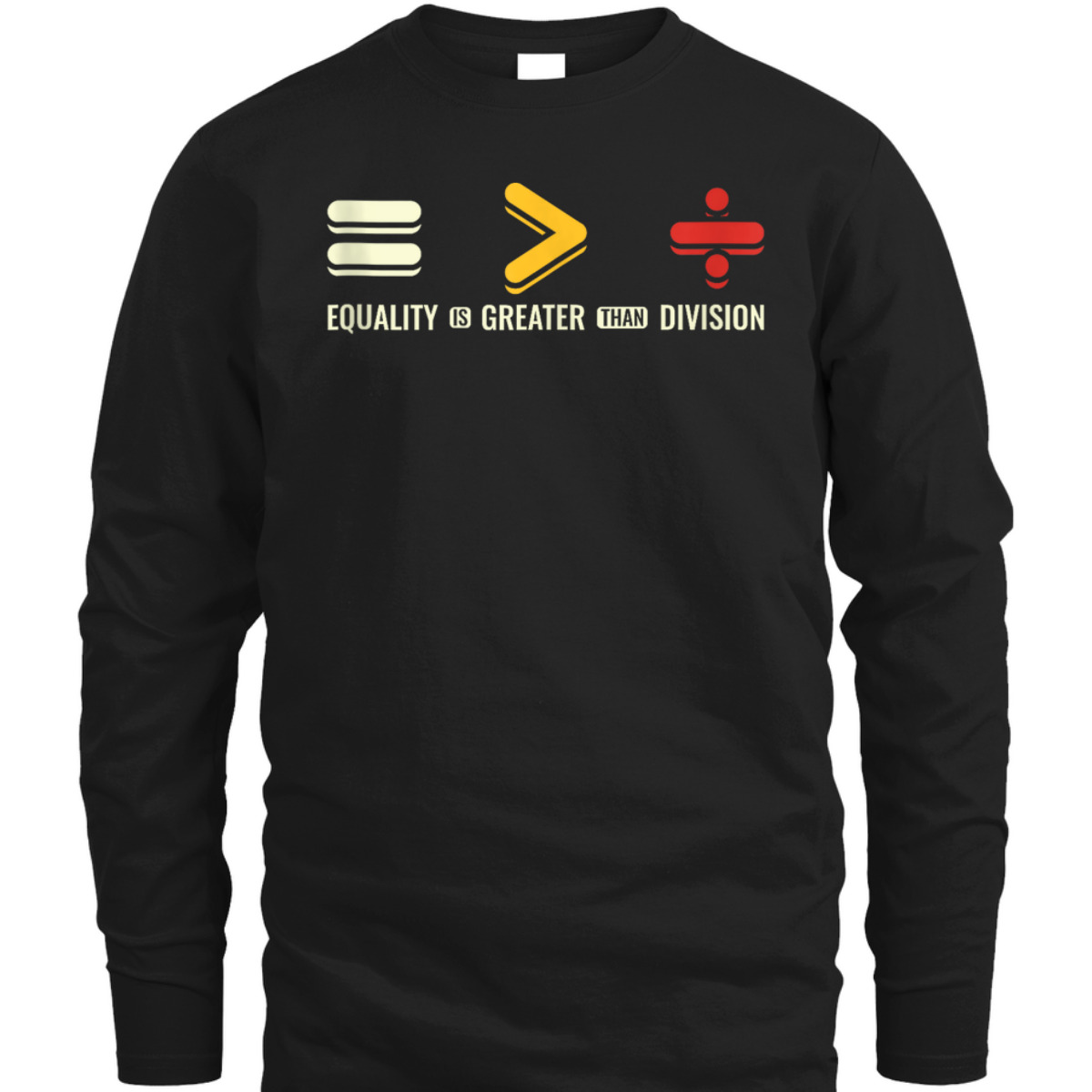 Equality Is Greater Than Division Human Rights Day T-Shirt Equality Is Greater Than Division Human Rights Day T-Shirt