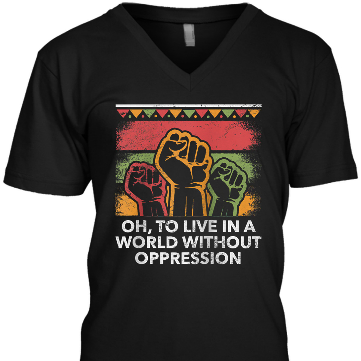 Oh To Live In A World Peace Social Justice Love Equality T-Shirt Oh To Live In A World Peace Social Justice Love Equality T-Shirt