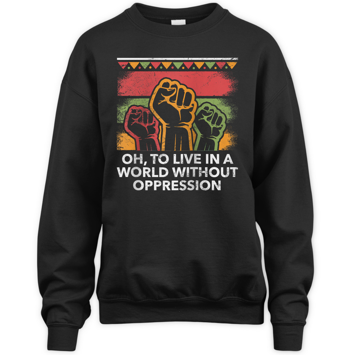 Oh To Live In A World Peace Social Justice Love Equality T-Shirt Oh To Live In A World Peace Social Justice Love Equality T-Shirt