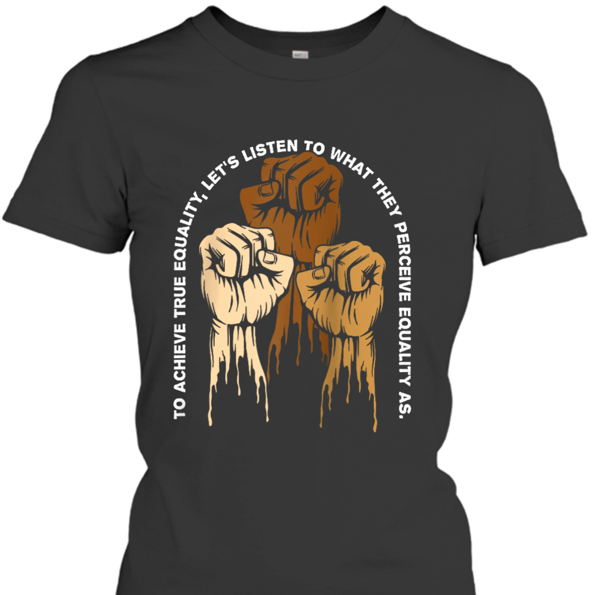 To Achieve Equality Anti Racist Kindness T-Shirt To Achieve Equality Anti Racist Kindness T-Shirt