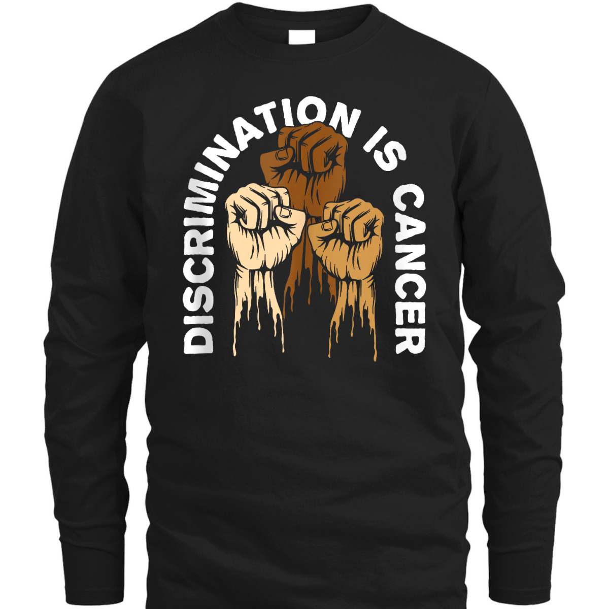 Discrimination Is Cancer Anti Racist Race Equality T-Shirt Discrimination Is Cancer Anti Racist Race Equality T-Shirt