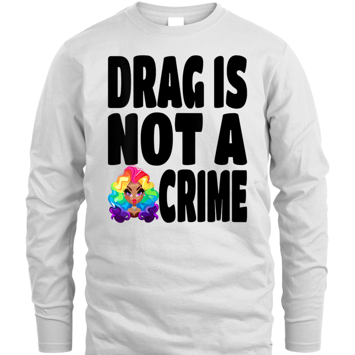 Womens LGBT Gay Pride Equality Queen Rainbow Drag Is Not A Crime T-Shirt Womens LGBT Gay Pride Equality Queen Rainbow Drag Is Not A Crime T-Shirt