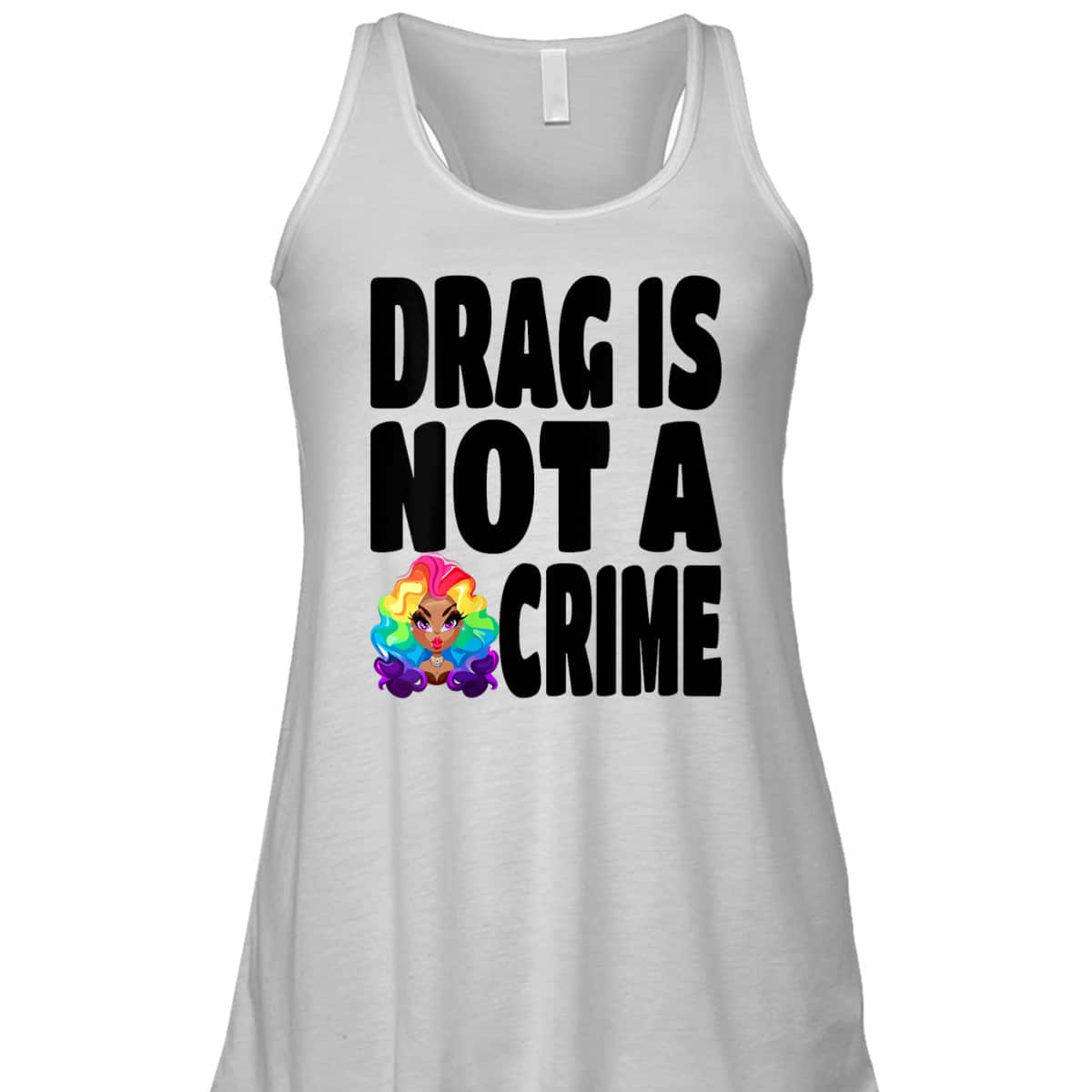 Womens LGBT Gay Pride Equality Queen Rainbow Drag Is Not A Crime T-Shirt Womens LGBT Gay Pride Equality Queen Rainbow Drag Is Not A Crime T-Shirt
