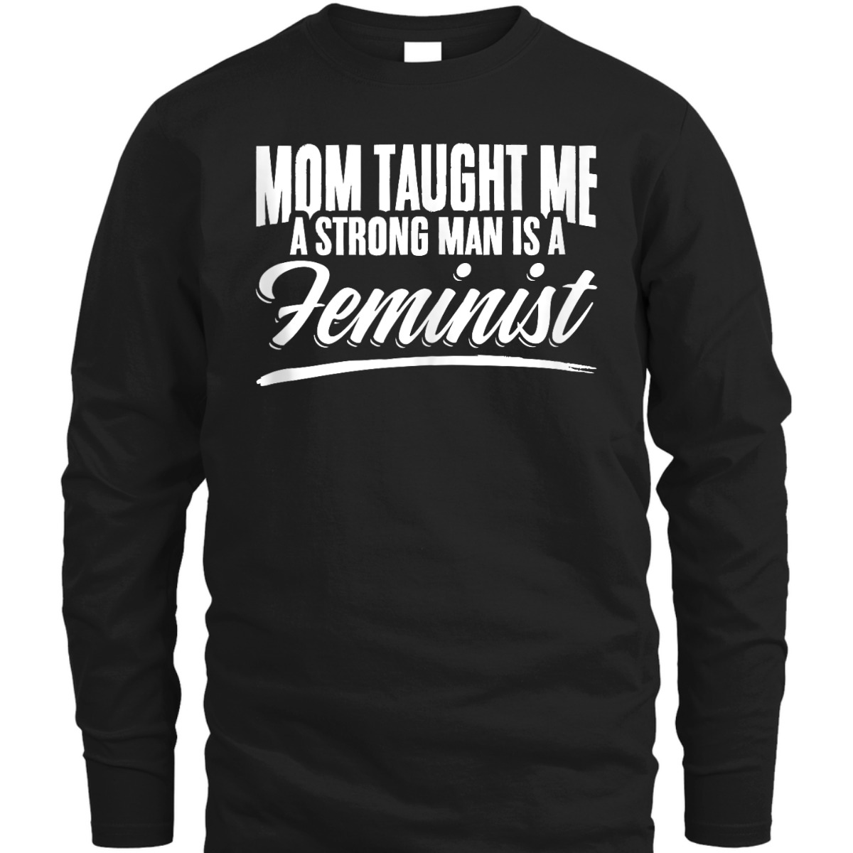 Mom Taught Me Equal Rights Women Equality Feminism Feminist T-Shirt Mom Taught Me Equal Rights Women Equality Feminism Feminist T-Shirt