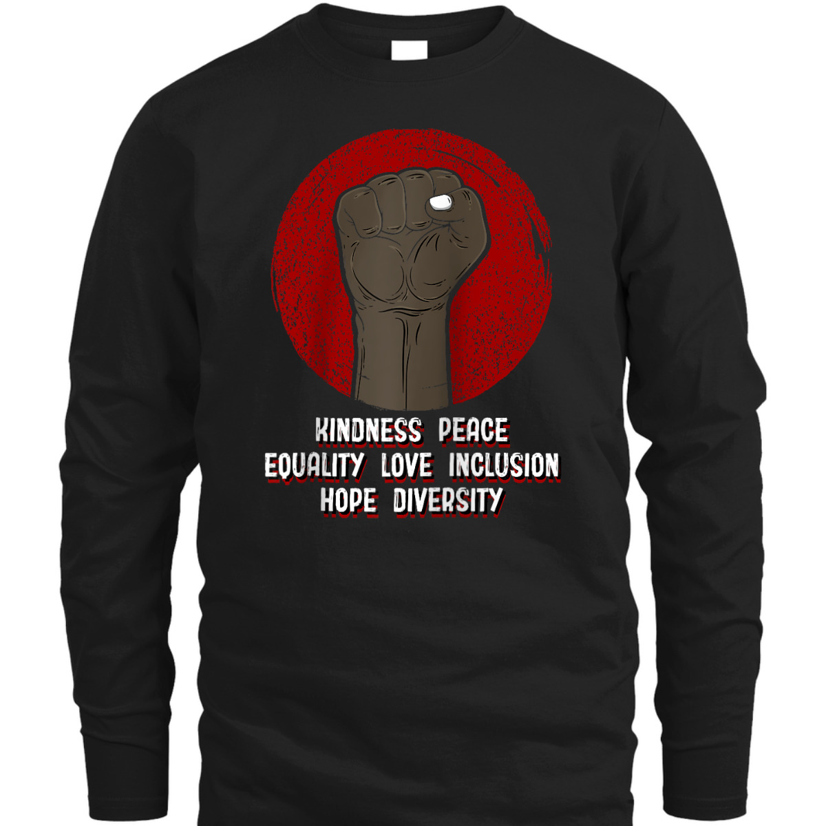 Kindness Peace Equality Human Rights Social Justice Freedom T-Shirt Kindness Peace Equality Human Rights Social Justice Freedom T-Shirt