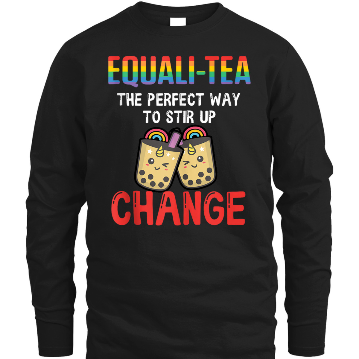 Equali-Tea The Perfect Way To Stir Up Change T-Shirt Equali-Tea The Perfect Way To Stir Up Change T-Shirt