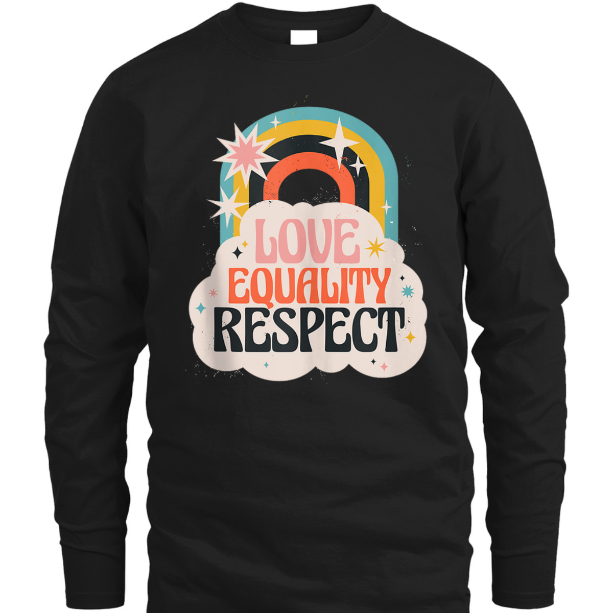 Love Equality Respect Equality Social Justice T-Shirt Love Equality Respect Equality Social Justice T-Shirt