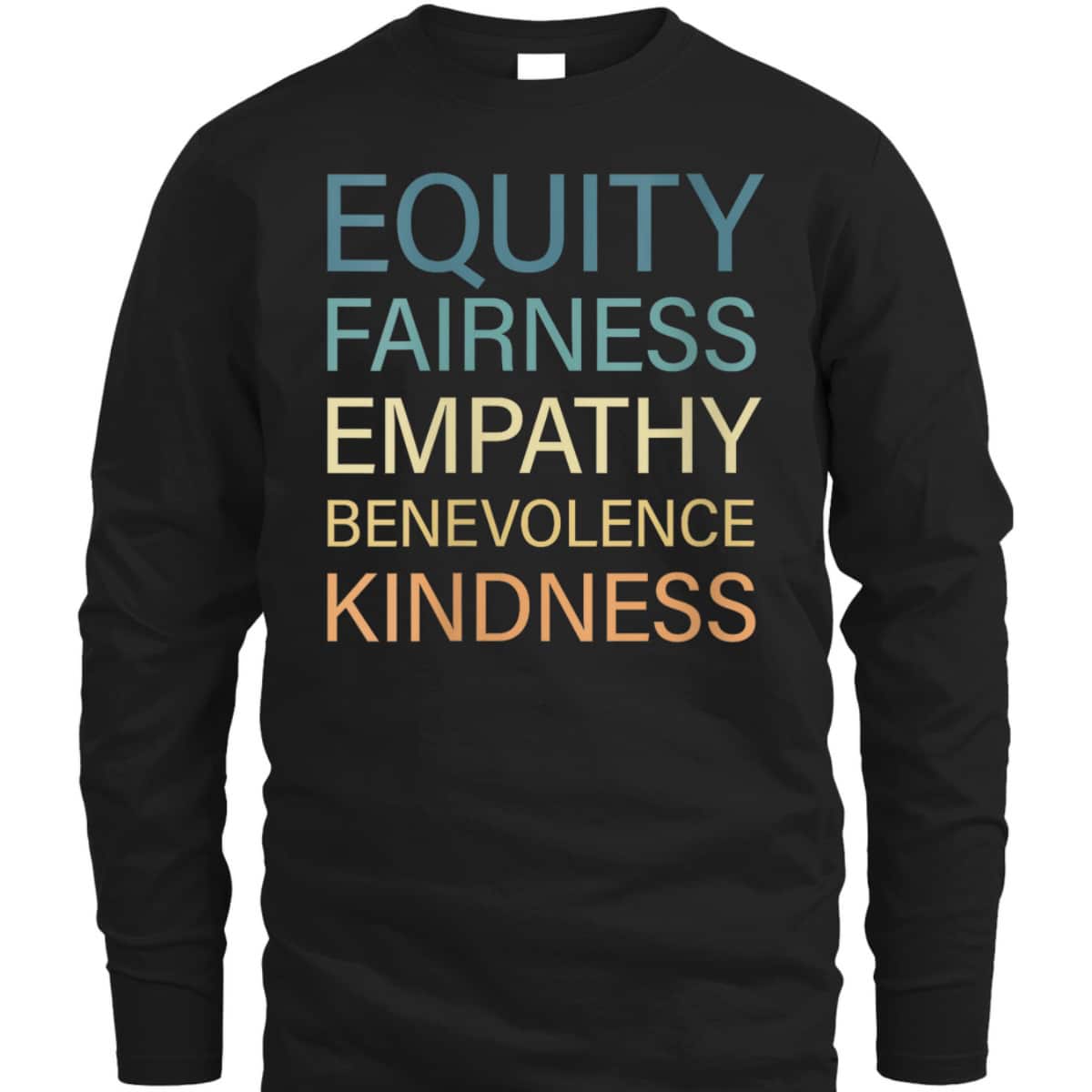 Womens Equality Fairness Empathy Benevolence Kindness T-Shirt Womens Equality Fairness Empathy Benevolence Kindness T-Shirt