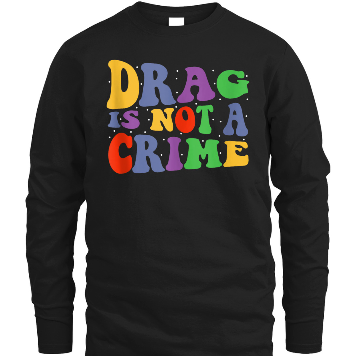 Drag Is Not A Crime Equality Drag Queen T-Shirt Drag Is Not A Crime Equality Drag Queen T-Shirt