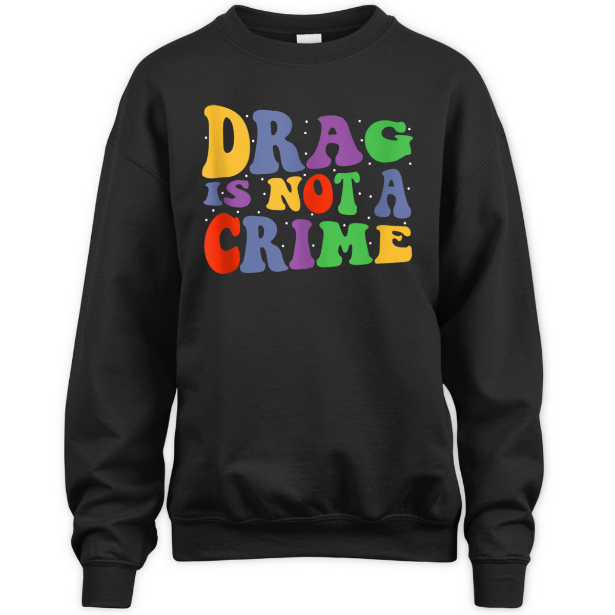 Drag Is Not A Crime Equality Drag Queen T-Shirt Drag Is Not A Crime Equality Drag Queen T-Shirt