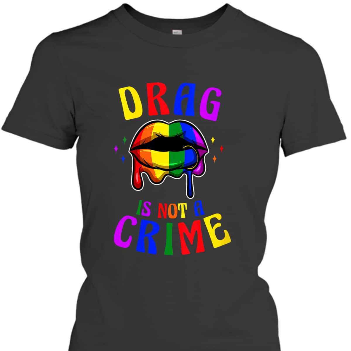 Womens Drag Is Not A Crime LGBT Pride Equality Queen T-Shirt