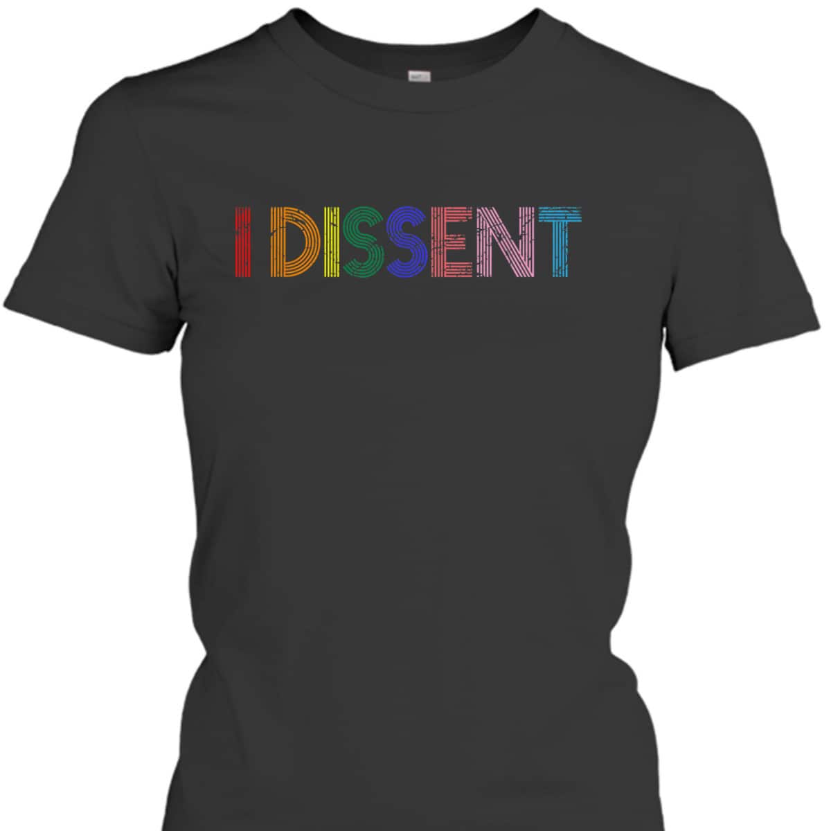Feminist Power Resistance Equal Rights LGBT I Dissent T-Shirt