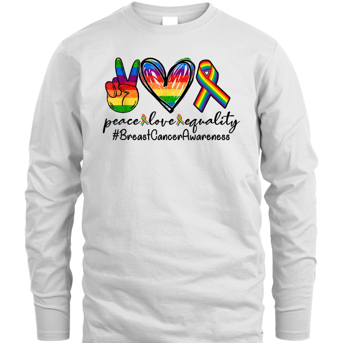 Rainbow Ribbon Peace Love Equality Breast Cancer Awareness T-Shirt