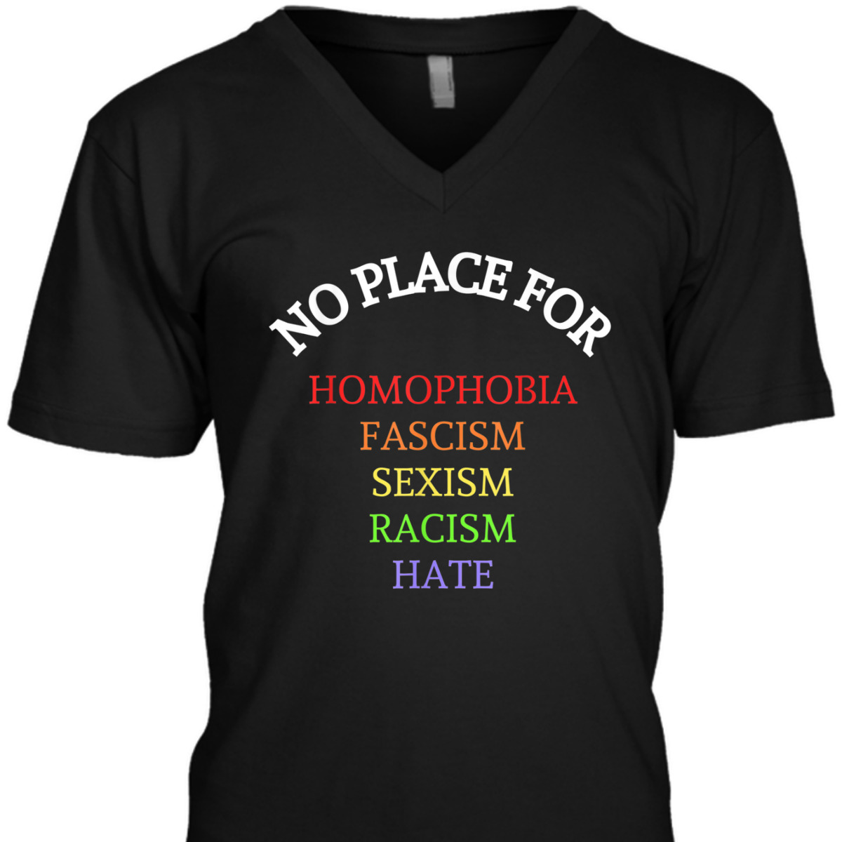 Equality No Place For Homophobia Fascism Racism Sexism Hate T-Shirt Equality No Place For Homophobia Fascism Racism Sexism Hate T-Shirt