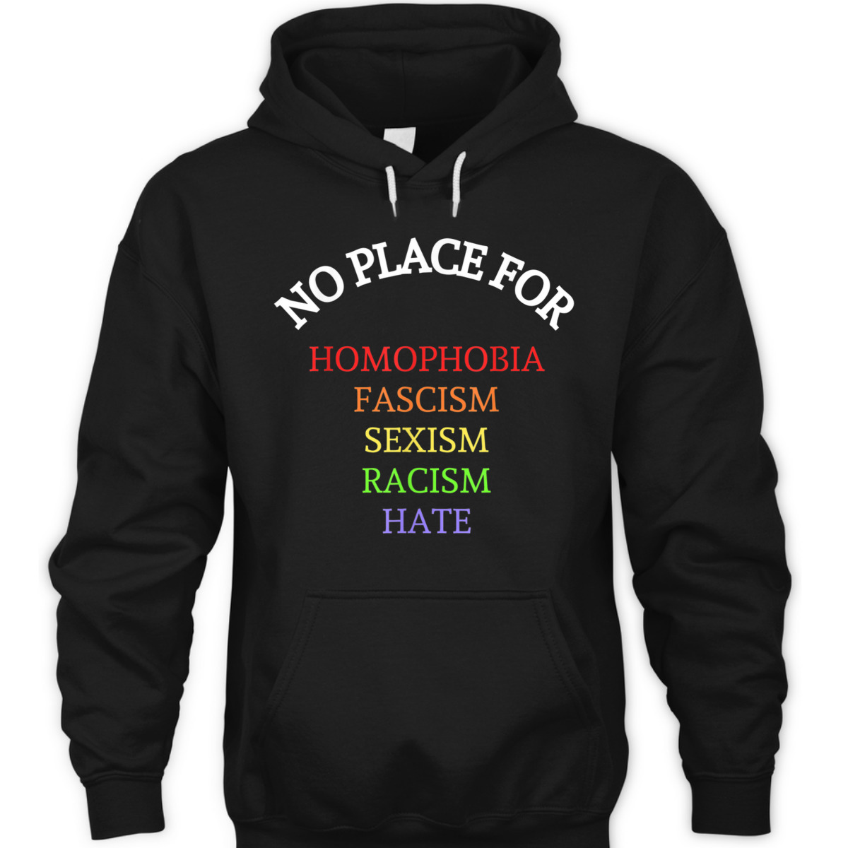 Equality No Place For Homophobia Fascism Racism Sexism Hate T-Shirt Equality No Place For Homophobia Fascism Racism Sexism Hate T-Shirt