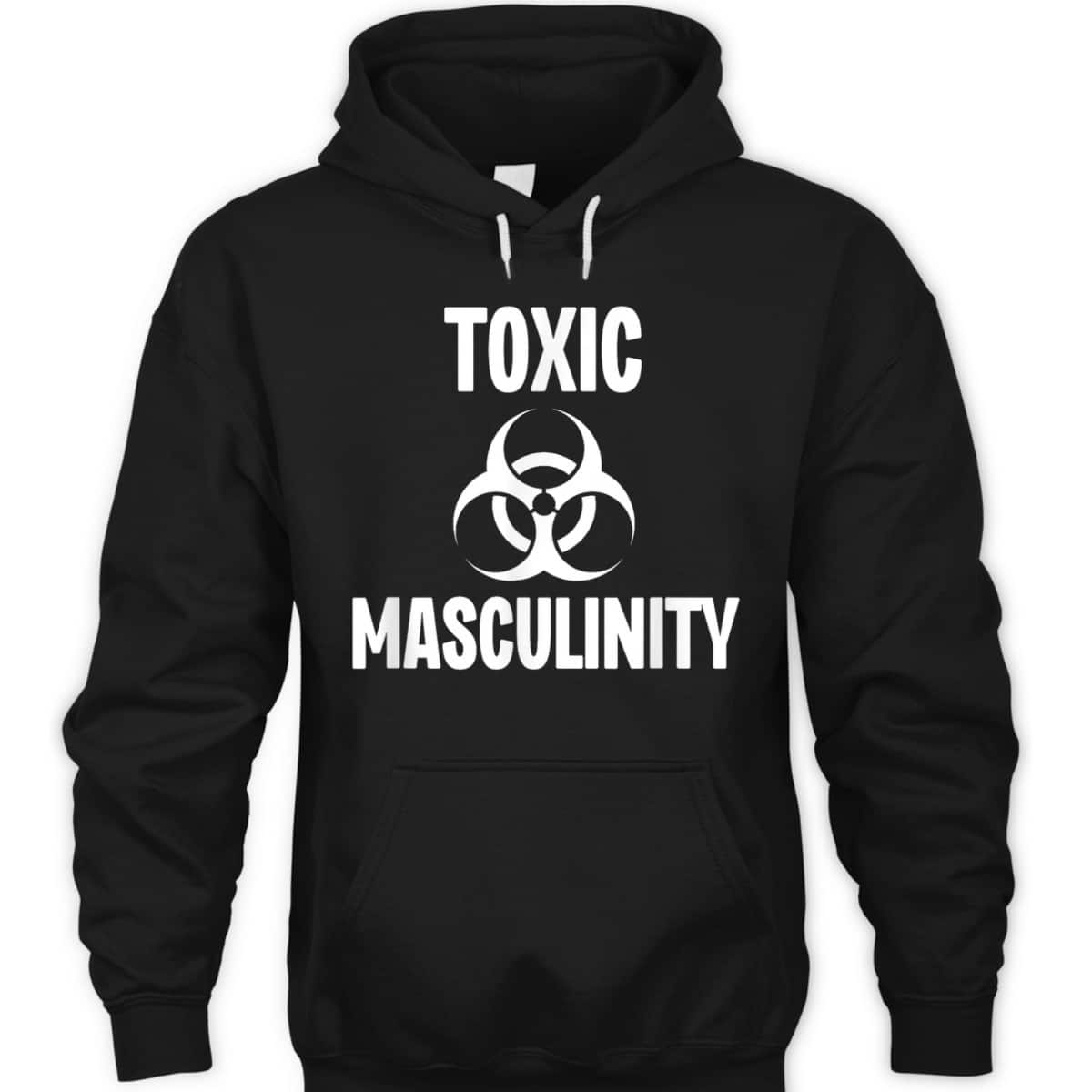 Toxic Masculinity Funny Feminist Feminism Support Joke T-Shirt