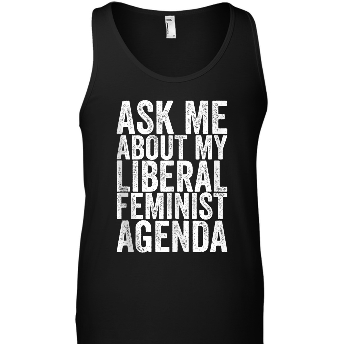 Ask Me About My Liberal Feminist Agenda T-Shirt Ask Me About My Liberal Feminist Agenda T-Shirt