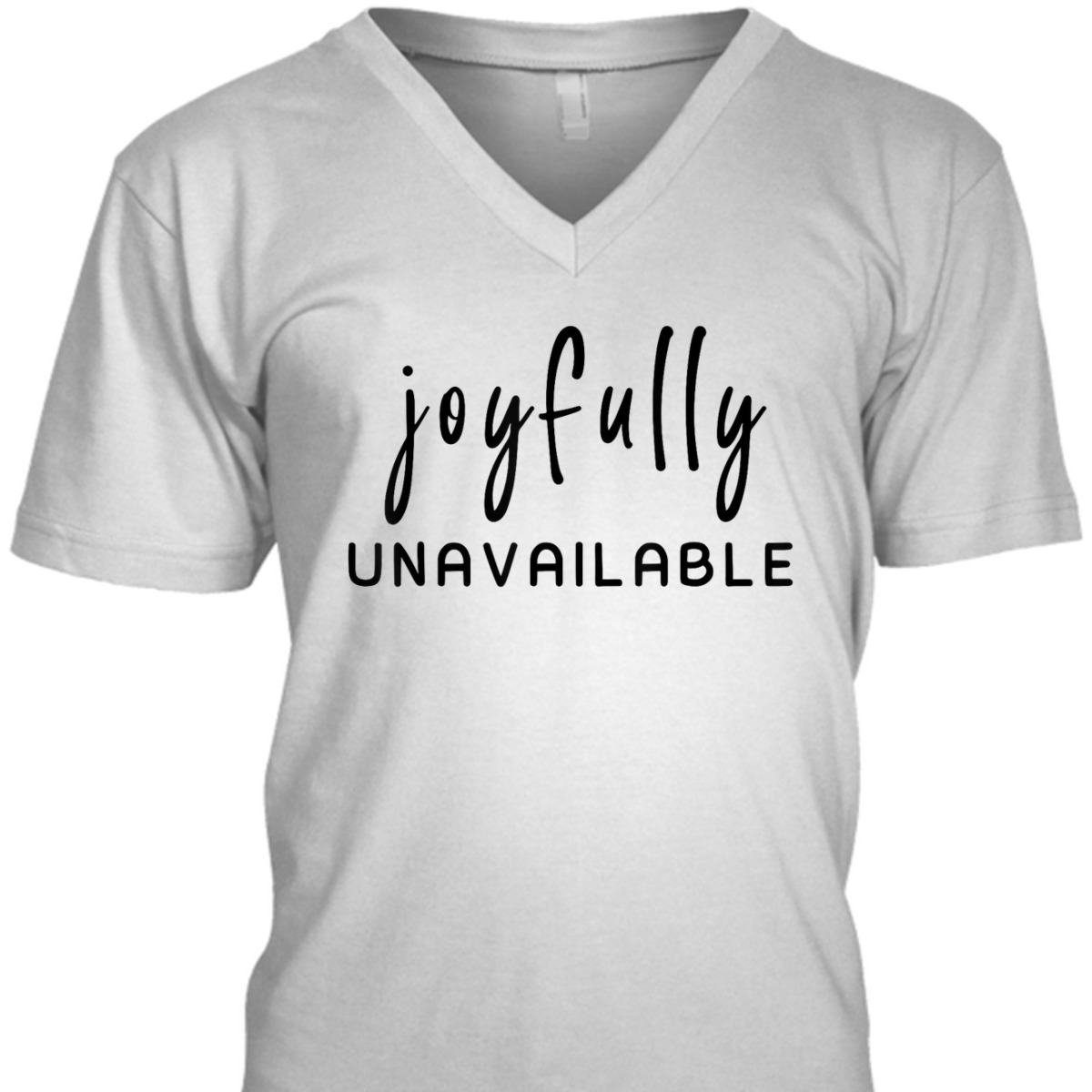 Joyfully Unavailable Empowerment Feminist Social Justice T-Shirt