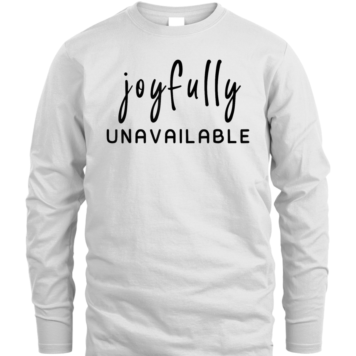 Joyfully Unavailable Empowerment Feminist Social Justice T-Shirt Joyfully Unavailable Empowerment Feminist Social Justice T-Shirt