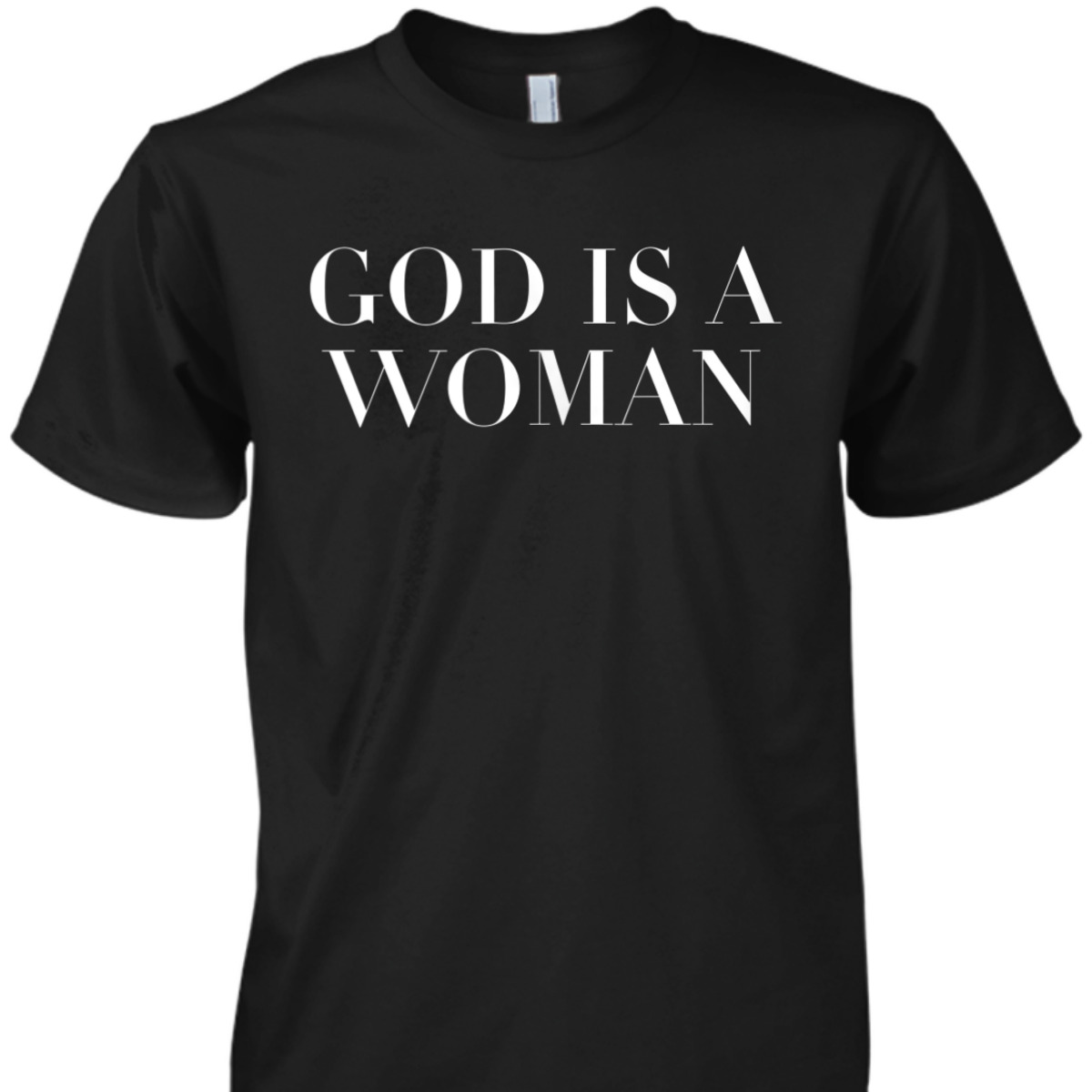 God Is A Woman Strong Feminist Women Power T-Shirt God Is A Woman Strong Feminist Women Power T-Shirt