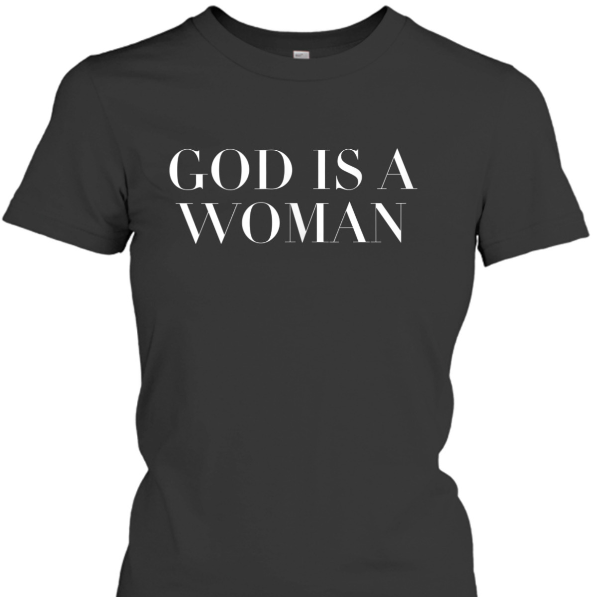 God Is A Woman Strong Feminist Women Power T-Shirt