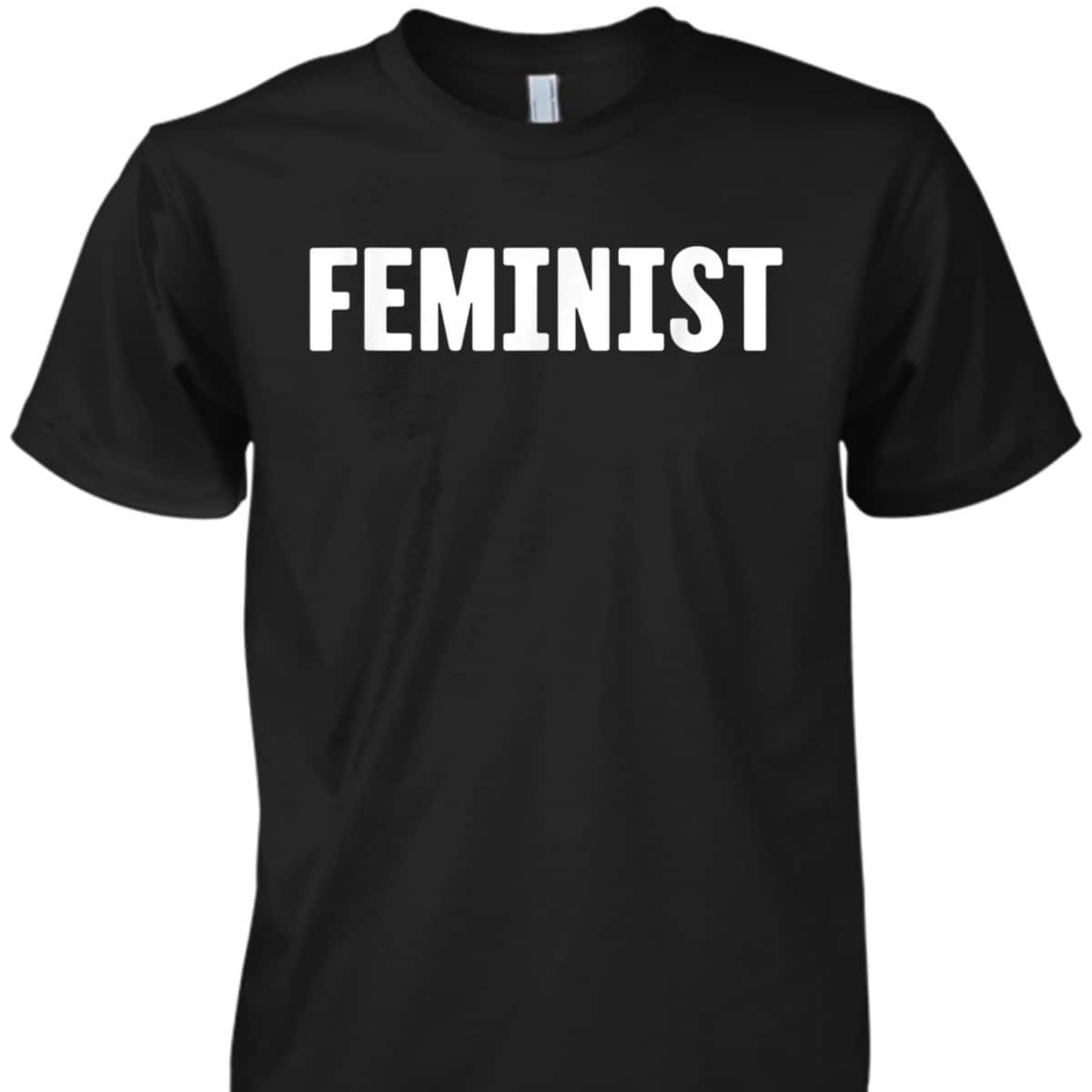 Feminist T-Shirt Feminist T-Shirt