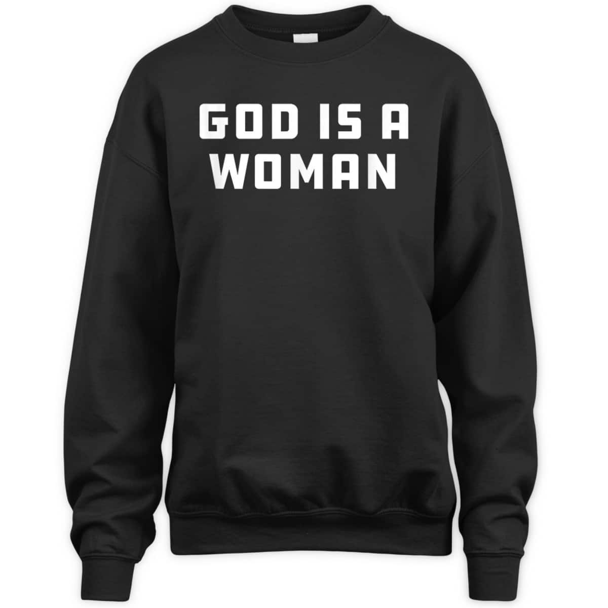 God Is A Woman Strong Feminist Pride Women Power T-Shirt God Is A Woman Strong Feminist Pride Women Power T-Shirt