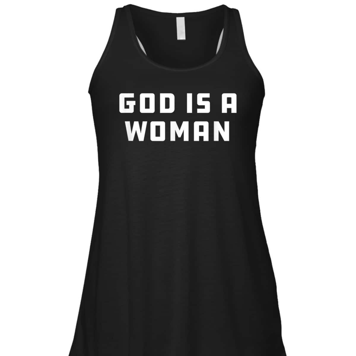 God Is A Woman Strong Feminist Pride Women Power T-Shirt