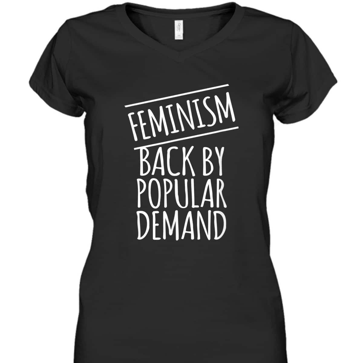 Feminism Back By Popular Demand T-Shirt