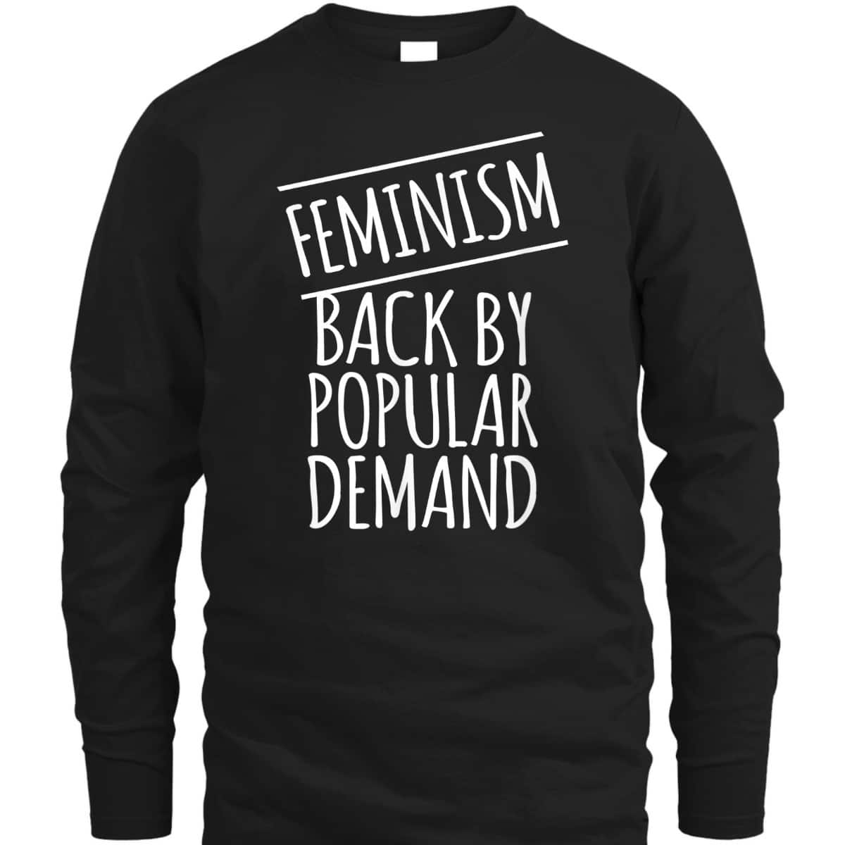 Feminism Back By Popular Demand T-Shirt