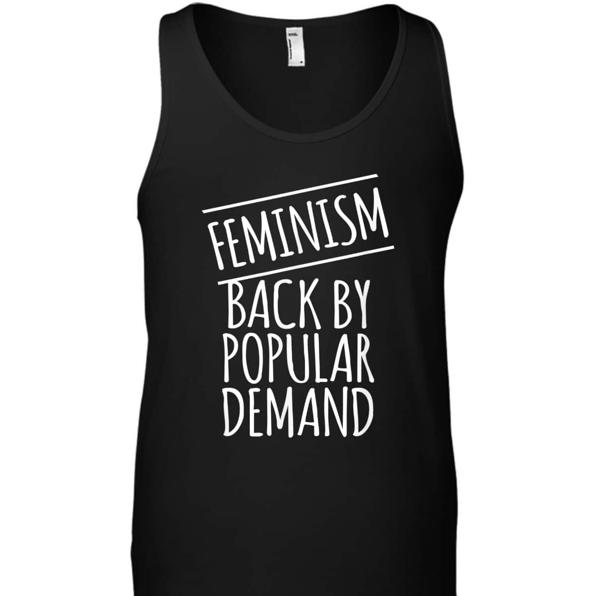 Feminism Back By Popular Demand T-Shirt