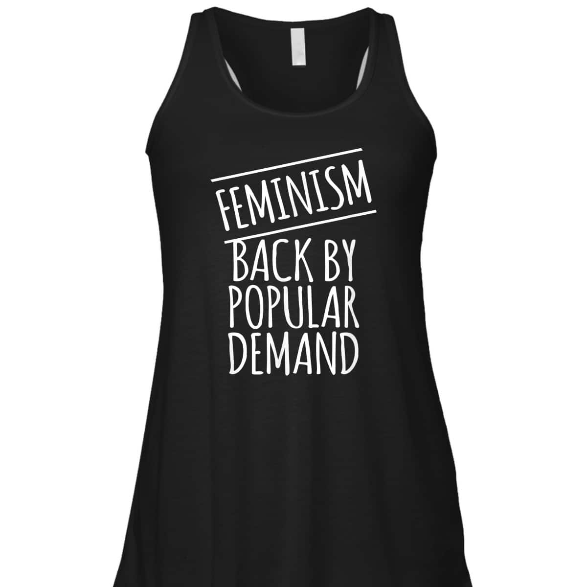 Feminism Back By Popular Demand T-Shirt