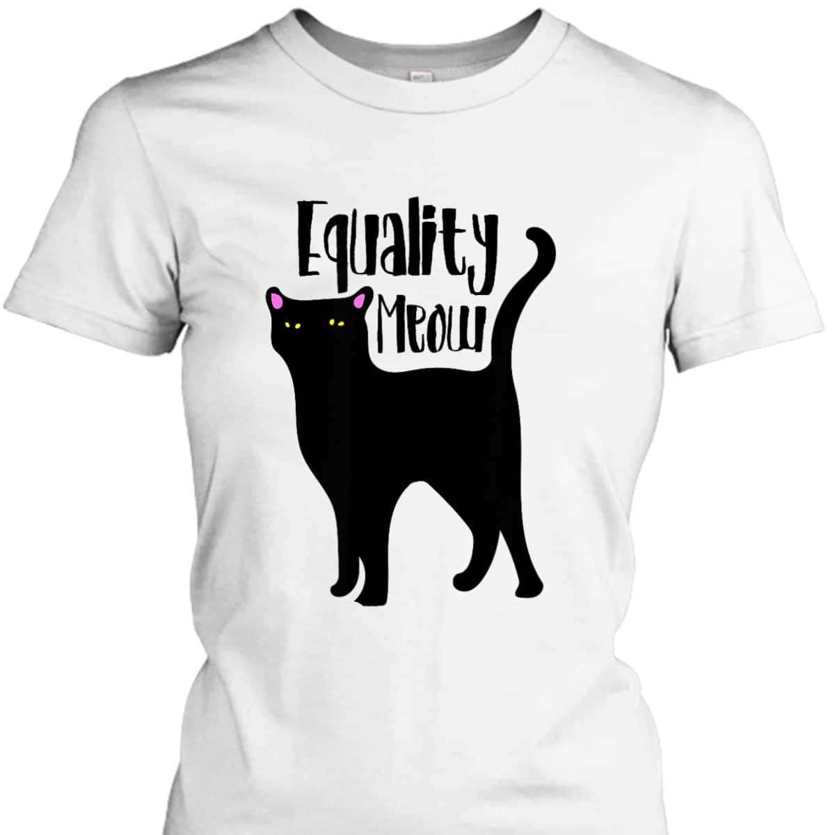 Equality Meow Cute Feminist Cat Feminism Cats T-Shirt