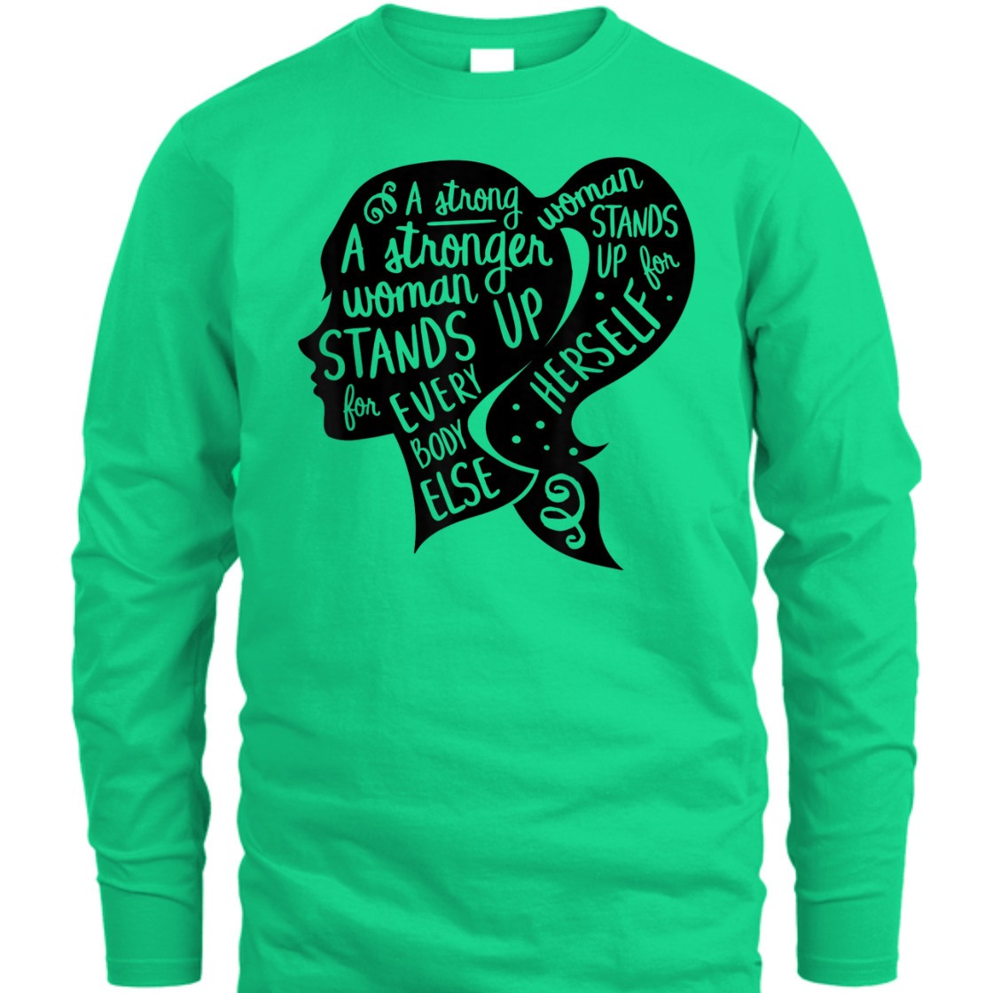 A Strong Woman Stands Up For Herself Feminism Quote Feminist Empowerment T-Shirt