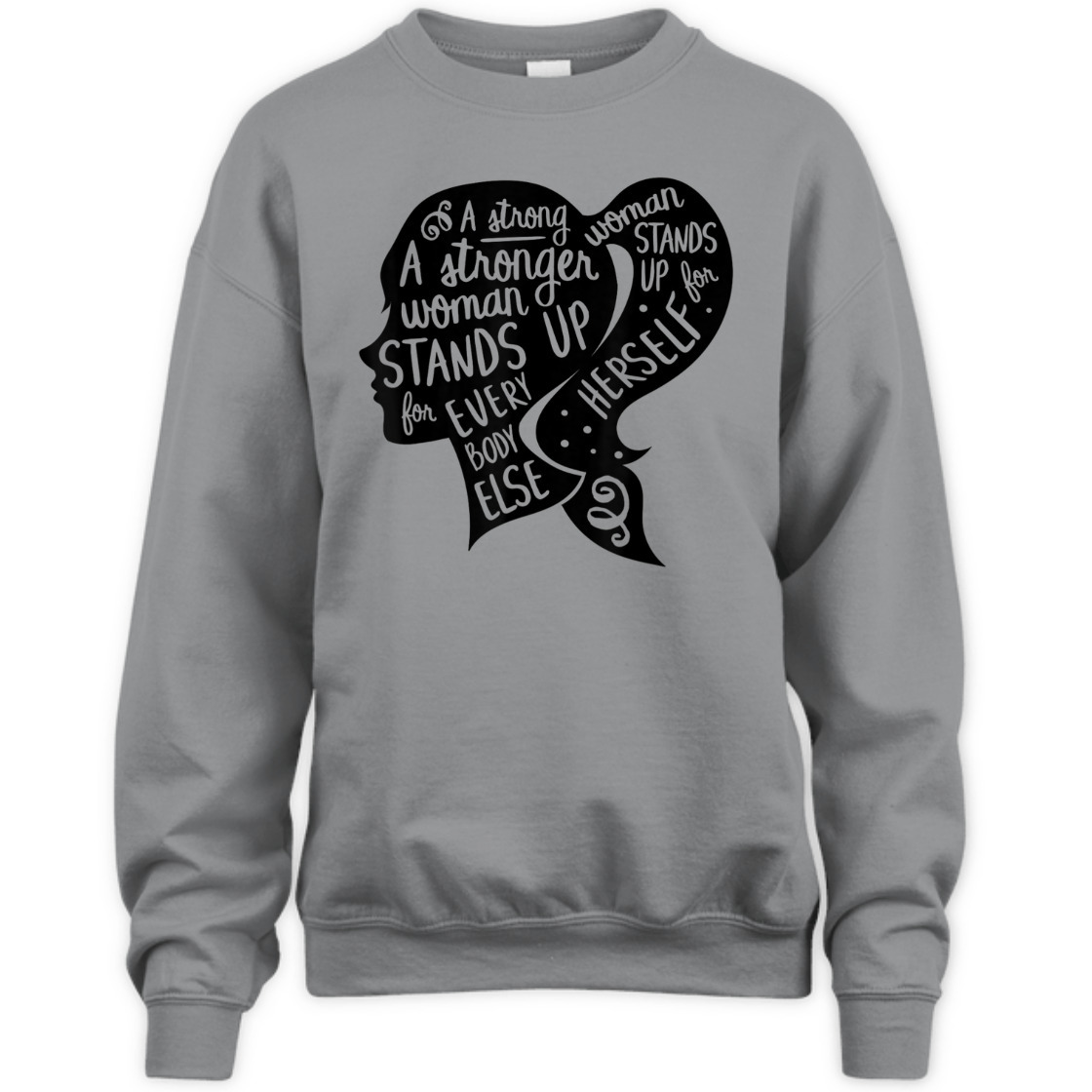 A Strong Woman Stands Up For Herself Feminism Quote Feminist Empowerment T-Shirt A Strong Woman Stands Up For Herself Feminism Quote Feminist Empowerment T-Shirt