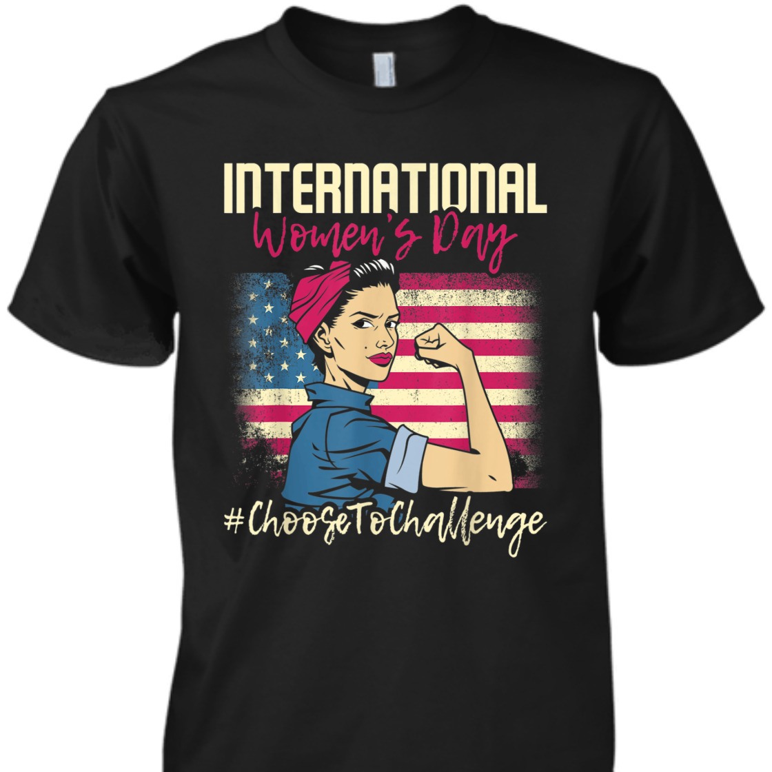 Strong Women Rosie The Riveter International Women's Day Choose To Challenge T-Shirt Strong Women Rosie The Riveter International Women's Day Choose To Challenge T-Shirt