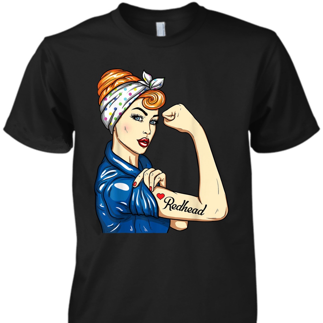 Strong Women Redhead Rosie The Riveter T-Shirt Strong Women Redhead Rosie The Riveter T-Shirt