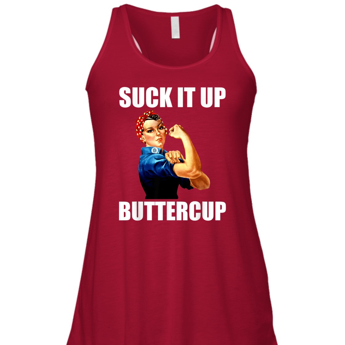 Strong Women Suck It Up Buttercup Rosie The Riveter T-Shirt Strong Women Suck It Up Buttercup Rosie The Riveter T-Shirt