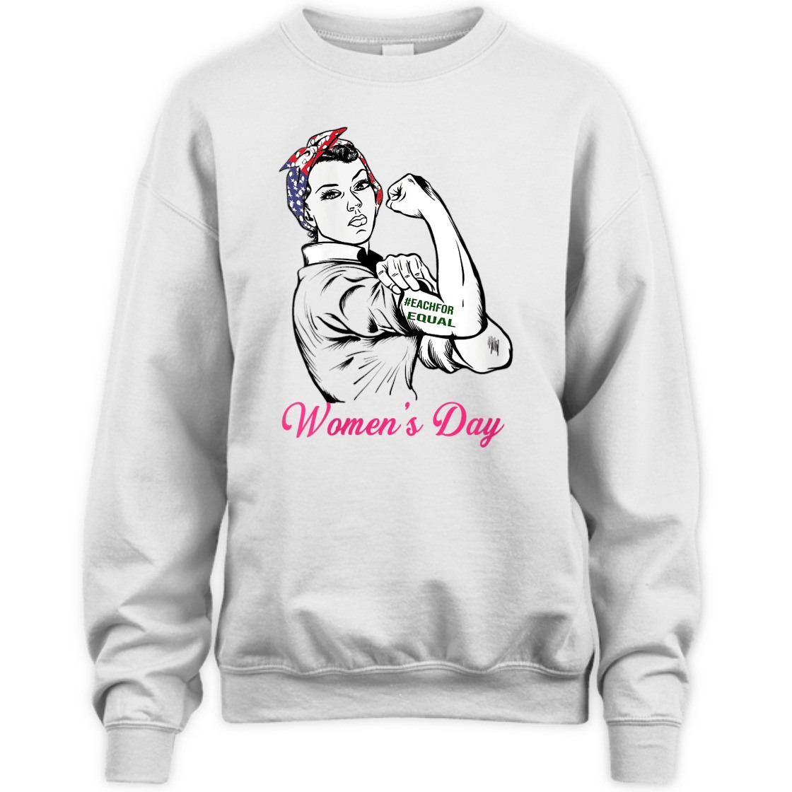Strong Women Rosie The Riveter Each For Equal International Women's Day T-Shirt