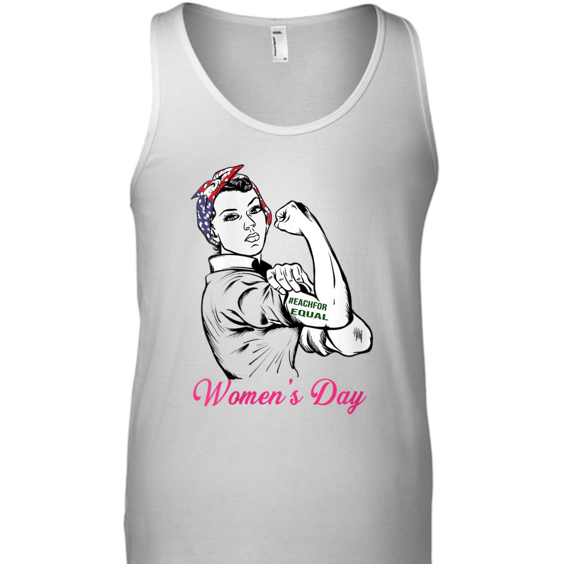 Strong Women Rosie The Riveter Each For Equal International Women's Day T-Shirt Strong Women Rosie The Riveter Each For Equal International Women's Day T-Shirt