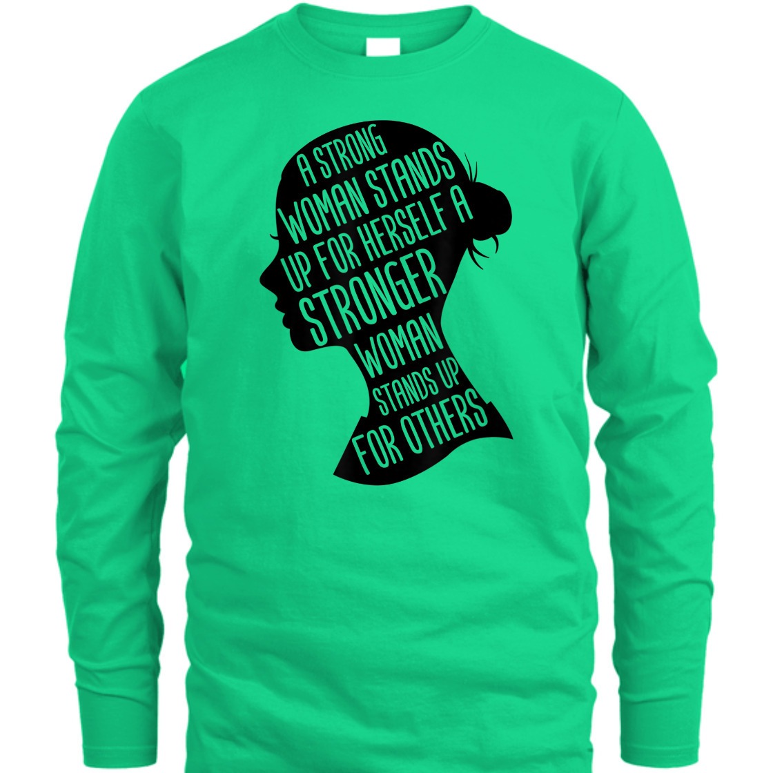 A Strong Woman Stands Up For Herself Stronger Feminist T-Shirt