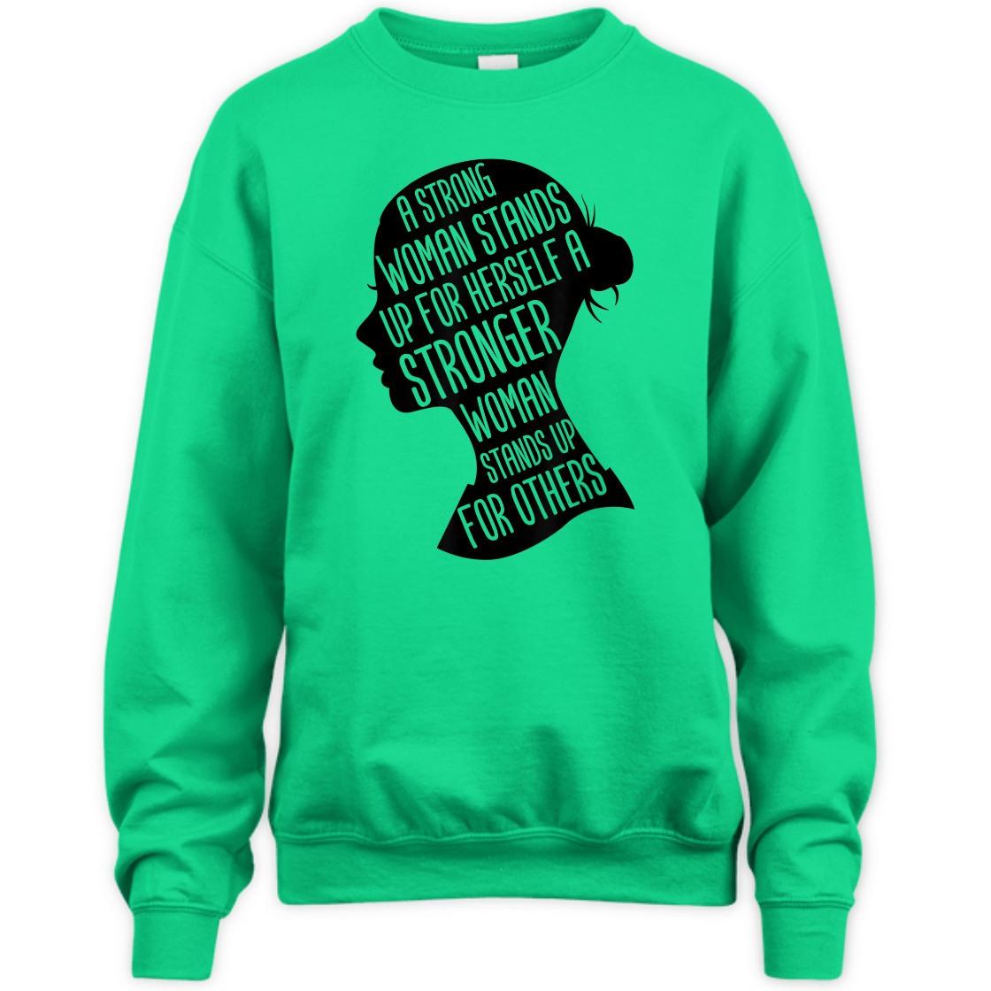 A Strong Woman Stands Up For Herself Stronger Feminist T-Shirt A Strong Woman Stands Up For Herself Stronger Feminist T-Shirt