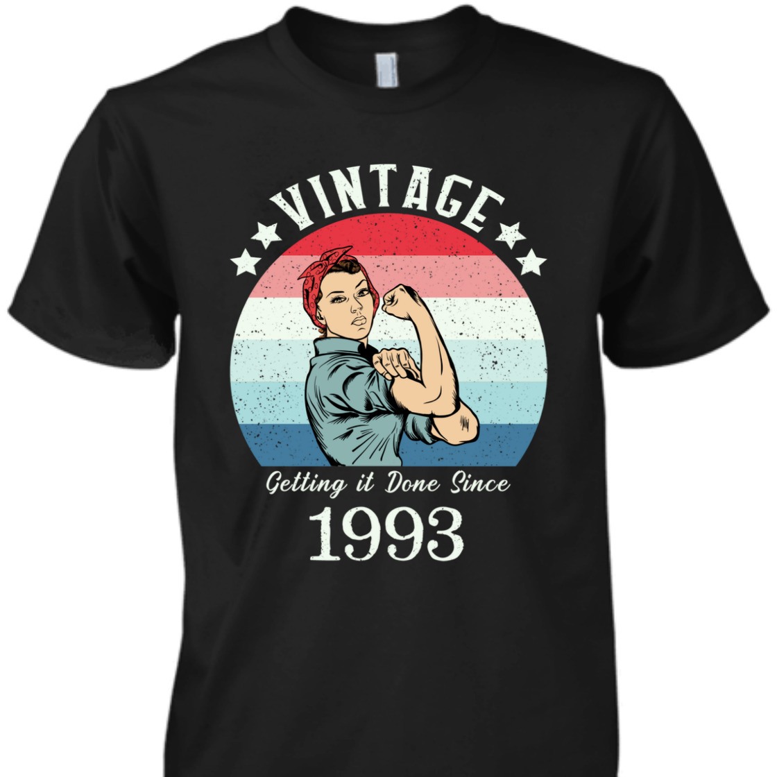 Strong Women Vintage 1993 Rosie The Riveter Birthday T-Shirt Strong Women Vintage 1993 Rosie The Riveter Birthday T-Shirt