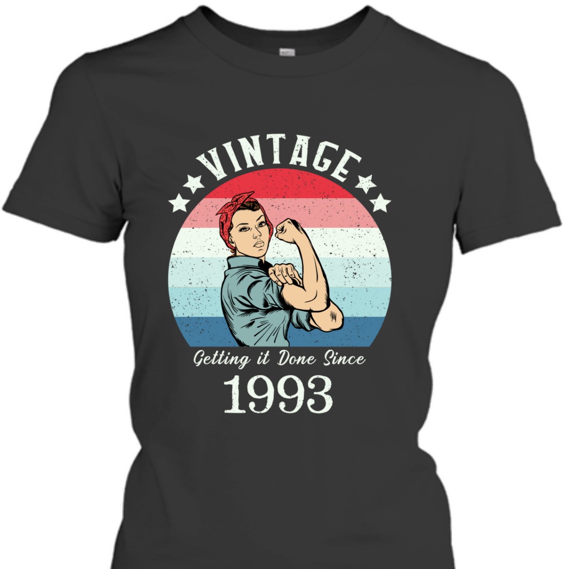 Strong Women Vintage 1993 Rosie The Riveter Birthday T-Shirt Strong Women Vintage 1993 Rosie The Riveter Birthday T-Shirt