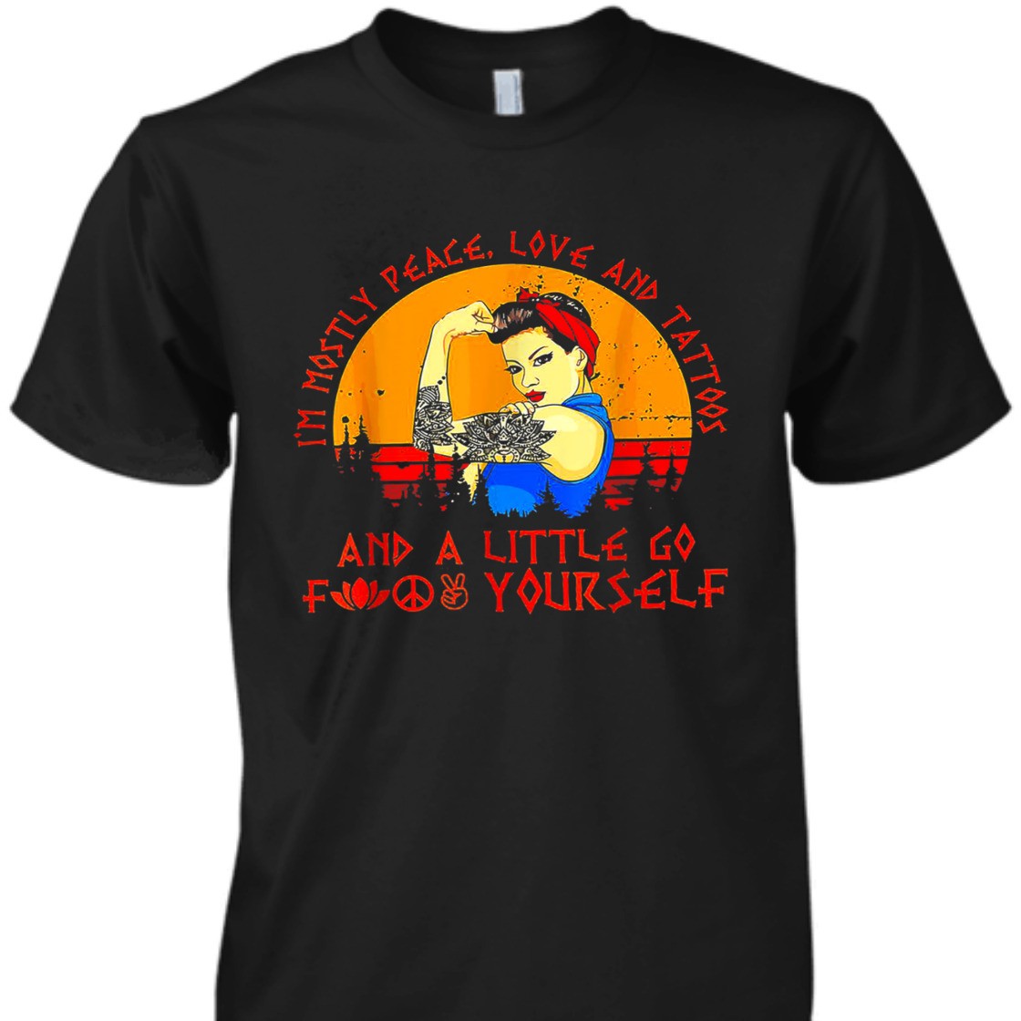 Strong Women I'm Mostly Peace Love And Tattoos Retro Vintage T-Shirt Strong Women I'm Mostly Peace Love And Tattoos Retro Vintage T-Shirt